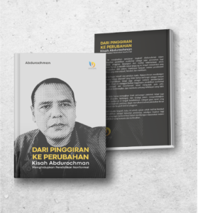 DARI PINGGIRAN KE PERUBAHAN  Kisah Abdurochman Menghidupkan Pendidikan Nonformal